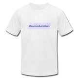 #rumeducation - Unisex Jersey T-Shirt by Bella + Canvas - white