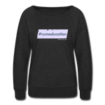 #rumeducation - Women’s Crewneck Sweatshirt - heather black