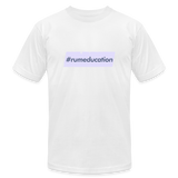 #rumeducation - Unisex Jersey T-Shirt by Bella + Canvas - white