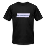 #rumeducation - Unisex Jersey T-Shirt by Bella + Canvas - black