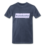 #rumeducation - Men's Premium T-Shirt - heather blue