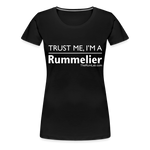 Trust me I'm A Rummelier - Women’s Premium T-Shirt - black