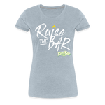 Raise the bar - Women’s Premium T-Shirt - heather ice blue