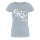 Raise the bar - Women’s Premium T-Shirt - heather ice blue