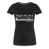 Trust me I'm A Rummelier - Women’s Premium T-Shirt - charcoal grey