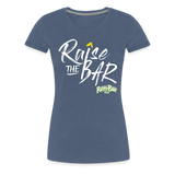 Raise the bar - Women’s Premium T-Shirt - heather blue