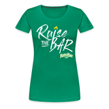 Raise the bar - Women’s Premium T-Shirt - kelly green