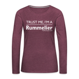 Trust me I'm A Rummelier - Women's Premium Long Sleeve T-Shirt - heather burgundy