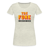 The Funk - Women’s Premium T-Shirt - heather oatmeal