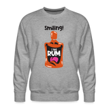 Smiling I got Rum - Men’s Premium Sweatshirt - heather grey
