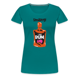 Smiling I got Rum - Women’s Premium T-Shirt - teal