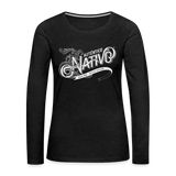 Nativo - Women's Premium Long Sleeve T-Shirt - charcoal grey
