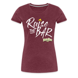 Raise the bar - Women’s Premium T-Shirt - heather burgundy