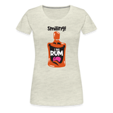 Smiling I got Rum - Women’s Premium T-Shirt - heather oatmeal