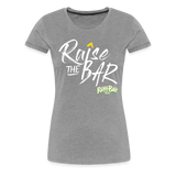 Raise the bar - Women’s Premium T-Shirt - heather gray