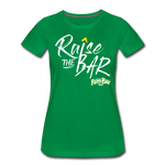 Raise the bar - Women’s Premium T-Shirt - kelly green