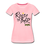 Raise the bar - Women’s Premium T-Shirt - pink