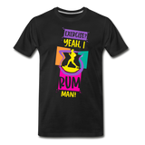 Exercise? Yeah, I Rum Man!  - Men's Premium T-Shirt - black