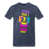 Exercise? Yeah, I Rum Man!  - Men's Premium T-Shirt - heather blue