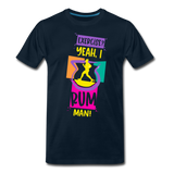 Exercise? Yeah, I Rum Man!  - Men's Premium T-Shirt - deep navy