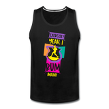 Exercise? Yeah, I Rum Man!  - Men’s Premium Tank - black