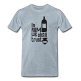 In Rum We ShallTrust - Men's Premium T-Shirt - heather ice blue