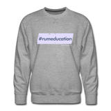 #rumeducation - Men’s Premium Sweatshirt - heather grey