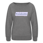 #rumeducation - Women’s Crewneck Sweatshirt - heather gray