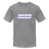 #rumeducation - Unisex Jersey T-Shirt by Bella + Canvas - slate