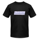 #rumeducation - Unisex Jersey T-Shirt by Bella + Canvas - black