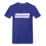 #rumeducation - Men's Premium T-Shirt - royal blue