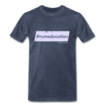 #rumeducation - Men's Premium T-Shirt - heather blue