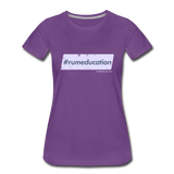#rumeducation - Women’s Premium T-Shirt - purple