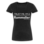 Trust me I'm A Rummelier - Women’s Premium T-Shirt - charcoal grey