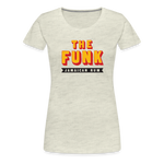 The Funk - Women’s Premium T-Shirt - heather oatmeal