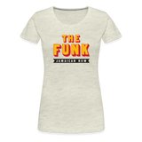 The Funk - Women’s Premium T-Shirt - heather oatmeal