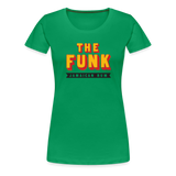 The Funk - Women’s Premium T-Shirt - kelly green